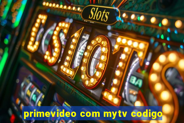 primevideo com mytv codigo